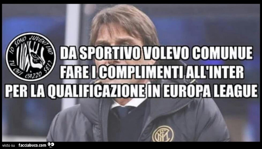 Da sportivo volevo fare i complimenti all inter per la qualificazione in europa league