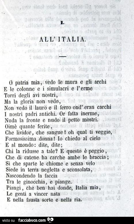 All'italia. O patria mia; vedo le mura e gli archi e le colonne e i simulacri e l' erme torri degli avi nostri