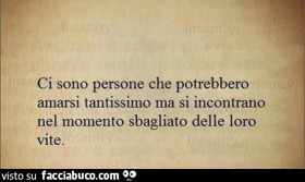 L'occasione giusta è quella che arriva sempre nel momento sbagliato 