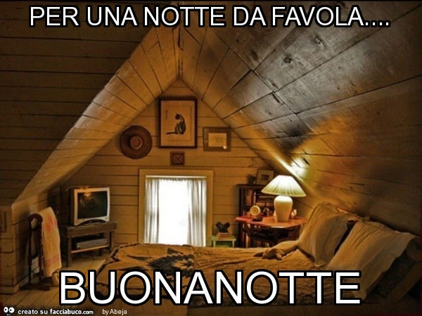 Per una notte da favola&hellip; buonanotte