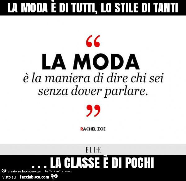 La moda è di tutti, lo stile di tanti… la classe è di pochi