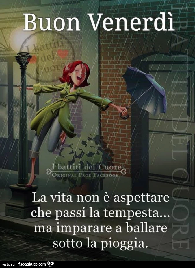 Buon venerdì. La vita non è aspettare che passi la tempesta&hellip; ma imparare a ballare sotto la pioggia