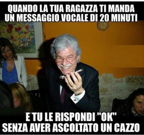 Quando la tua ragazza ti manda un messaggio vocale di 20 minuti