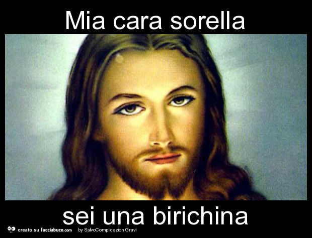 Mia cara sorella sei una birichina