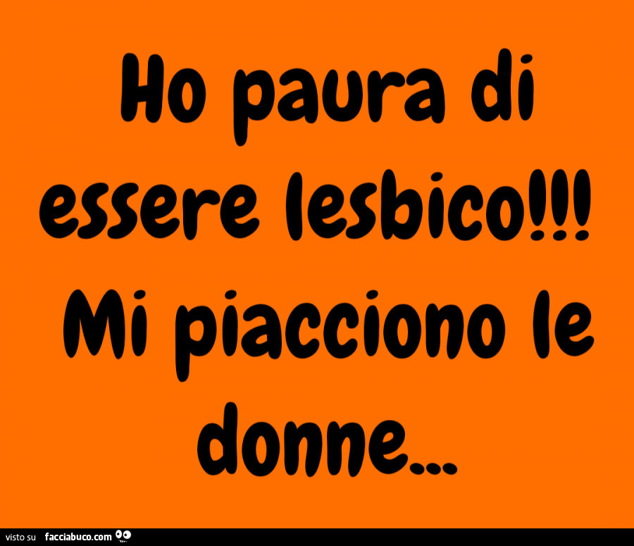 Ho paura di essere lesbico… Mi piacciono le donne