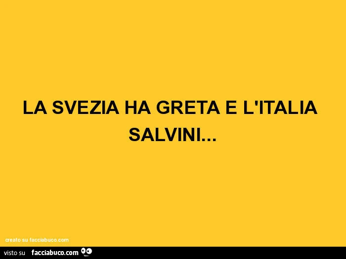 La svezia ha greta e l'italia salvini