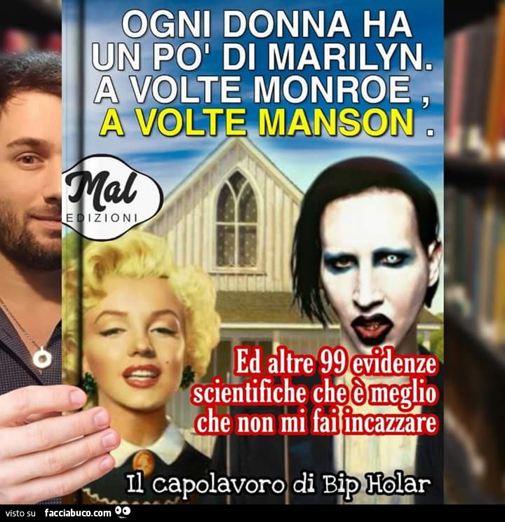 Ogni donna ha un po' di Marilyn. A volte Monroe a volte Manson