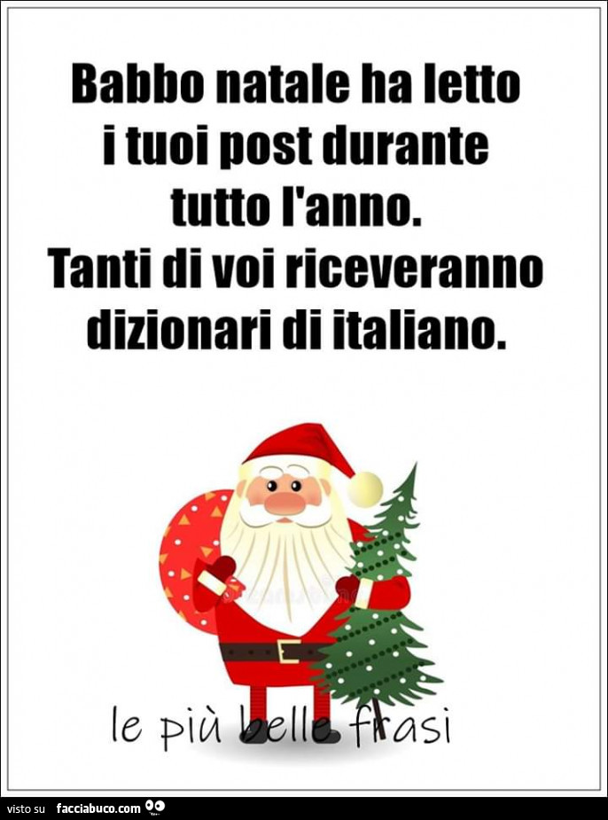 Babbo natale ha letto i tuoi post durante tutto l'anno. Tanti di voi riceveranno dizionari di italiano