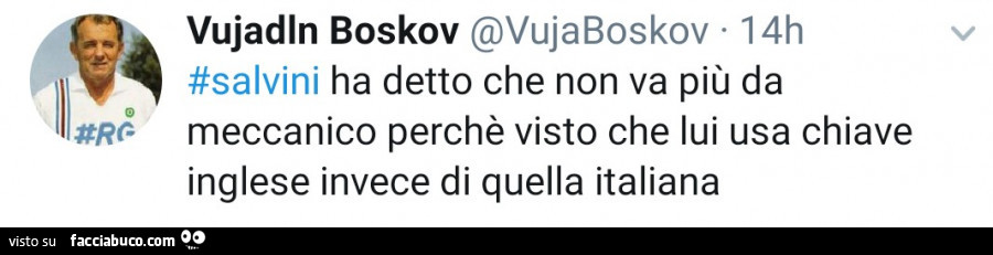 Salvini ha detto che non va più da meccanico perché visto che lui usa chiave inglese invece di quella italiana