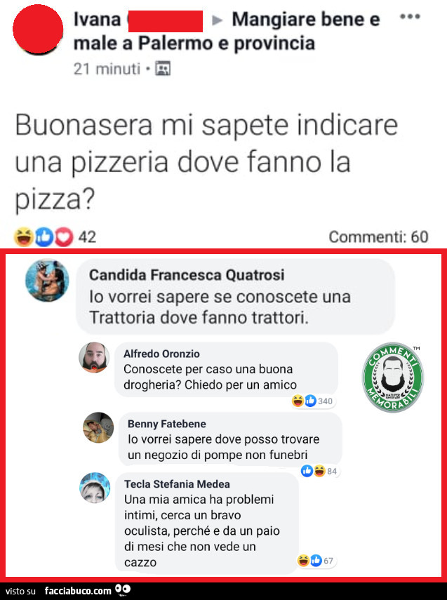 Buonasera mi sapete indicare una pizzeria dove fanno la pizza? Io vorrei sapere se conoscete una trattoria dove fanno trattori. Conoscete per caso una buona drogheria?