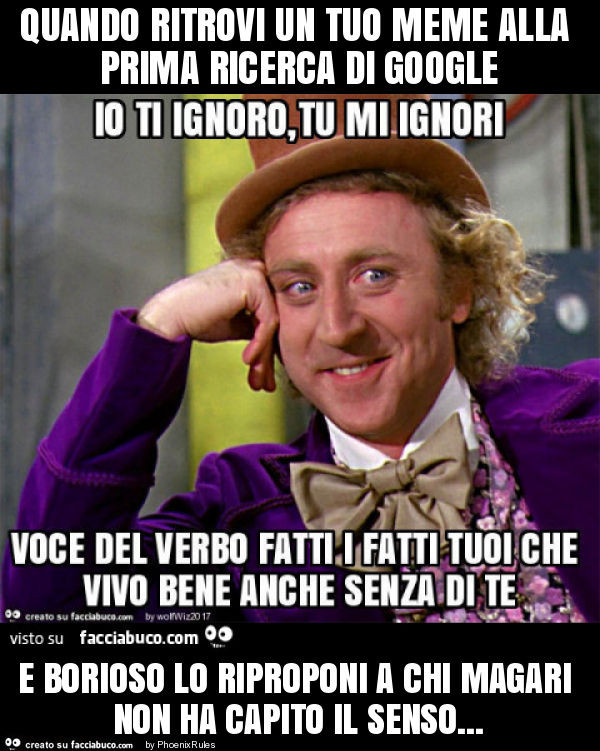 Quando ritrovi un tuo meme alla prima ricerca di google e borioso lo riproponi a chi magari non ha capito il senso