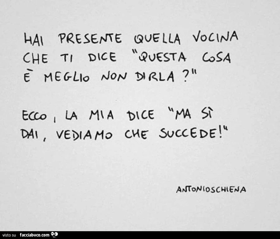 Hai presente quella vocina che ti dice questa cosa è meglio non dirla? Ecco, la mia dice ma si dai, vediamo che succede
