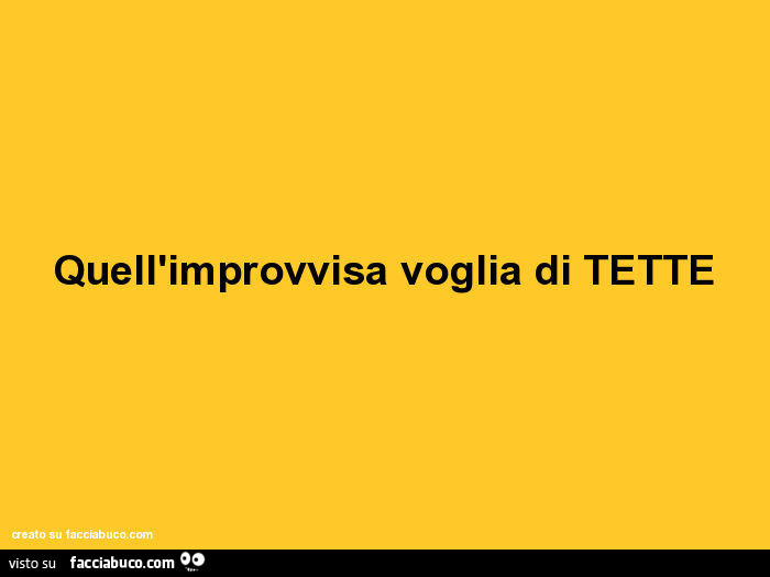Quell'improvvisa voglia di tette
