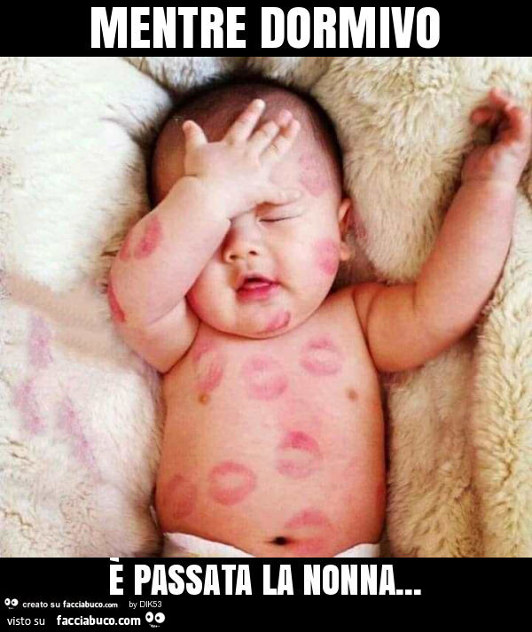 Mentre dormivo è passata la nonna