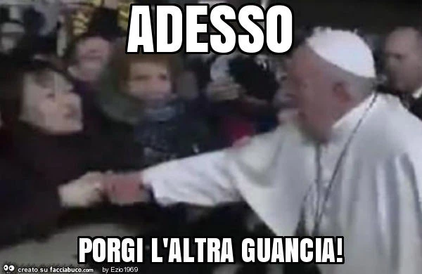 Adesso porgi l'altra guancia