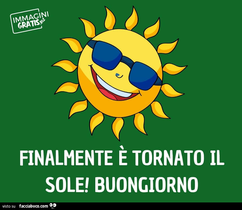 Finalmente è tornato il sole! Buongiorno