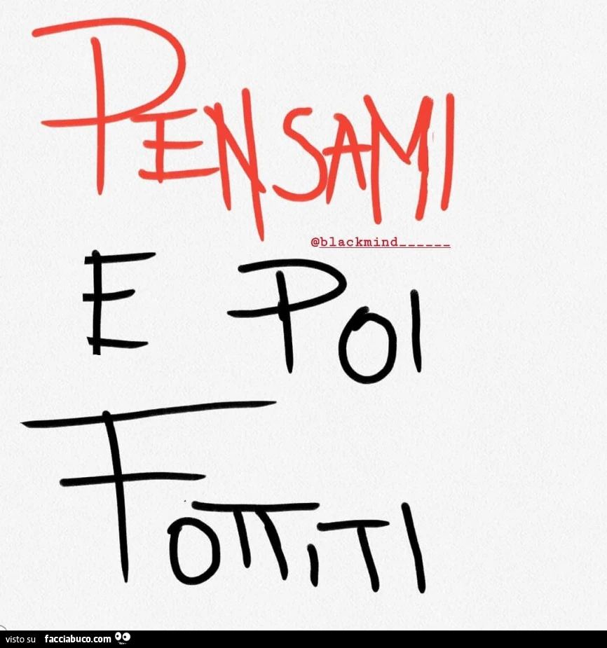 Pensami e poi fottiti