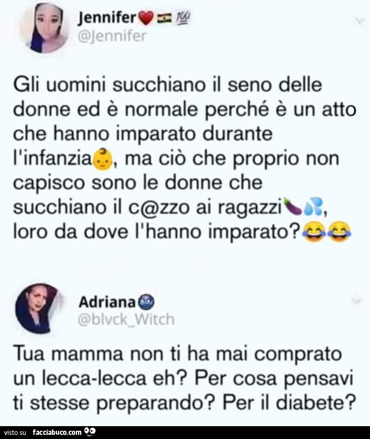 Gli uomini succhiano il seno delle donne ed è normale perché è un atto che hanno imparato durante l'infanzia, ma ciò che proprio non capisco sono le donne che succhiano il cazzo ai ragazzi, Loro da dove l'hanno imparato?