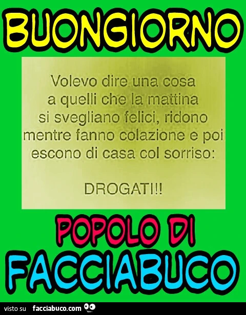 Volevo dire una cosa a quelli che la mattina si svegliano felici