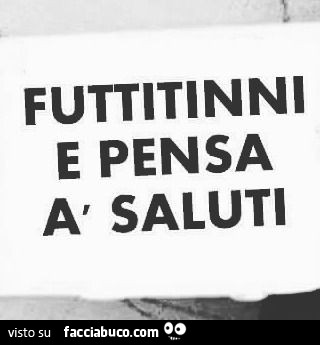 Futtitinni e pensa à saluti