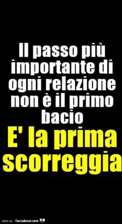 Il passo più importante di ogni relazione non è il primo bacio, è la prima scorreggia