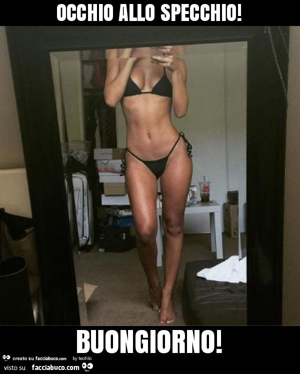 Occhio allo specchio! Buongiorno