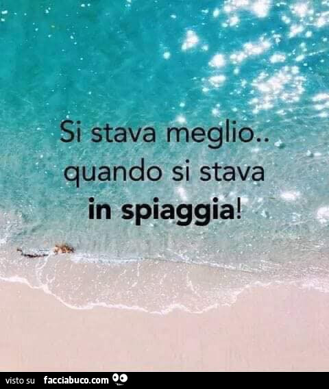 Si stava meglio quando si stava in spiaggia