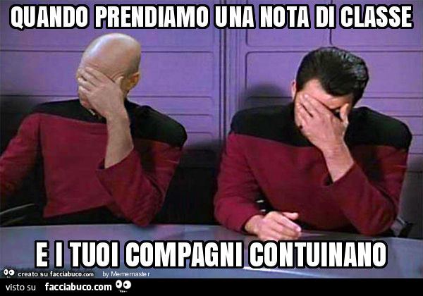 Quando prendiamo una nota di classe e i tuoi compagni contuinano