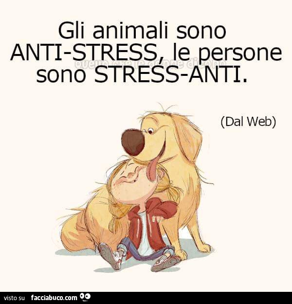 Gli animali sono anti-stress, le persone sono stress-anti