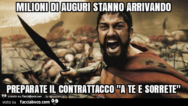 Milioni di auguri stanno arrivando preparate il contrattacco "a te e sorrete"