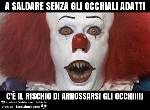 A saldare senza gli occhiali adatti c'è il rischio di arrossarsi gli occhi