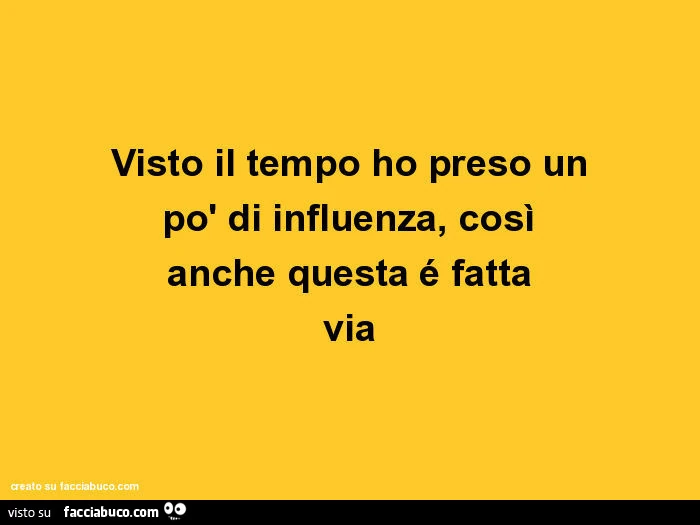 Visto il tempo ho preso un po' di influenza, così anche questa é fatta via