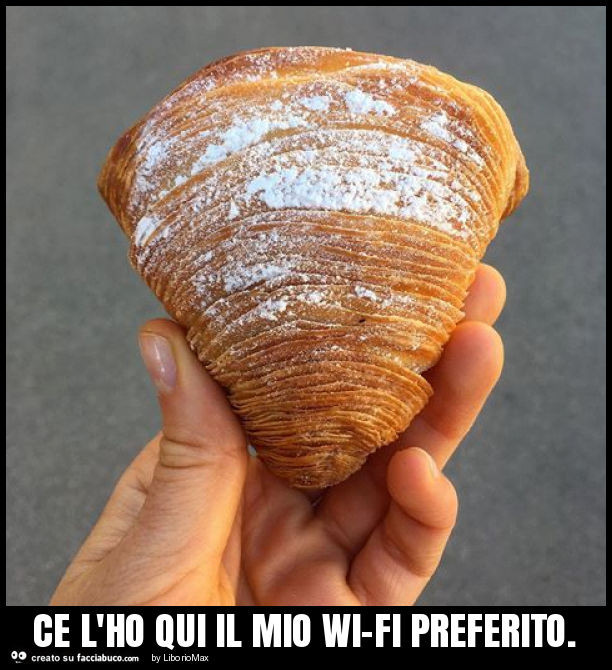 Ce l'ho qui il mio wi-fi preferito