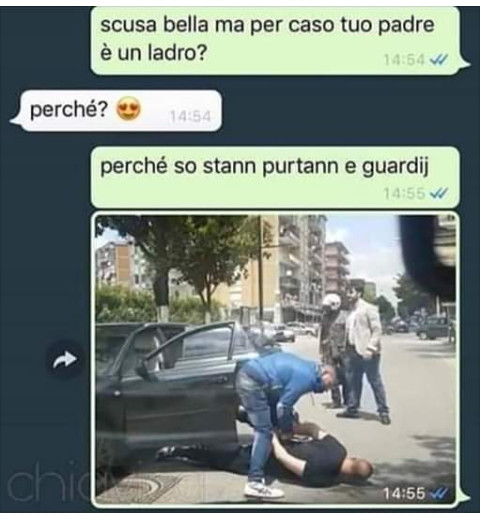 Scusa bella per caso tuo padre è un ladro perché so stann purtann e