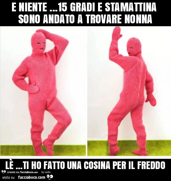 E niente&hellip; 15 gradi e stamattina sono andato a trovare nonna lè&hellip; ti ho fatto una cosina per il freddo