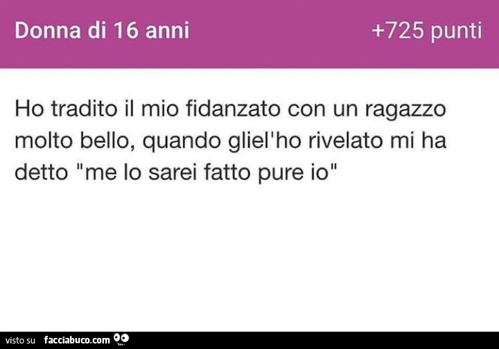 Ho tradito il mio fidanzato con un ragazzo molto bello, quando gliel'ho rivelato mi ha detto me lo sarei fatto pure io