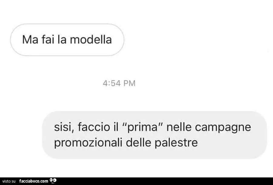 Ma fai la modella. Sisi, faccio il prima nelle campagne promozionali delle palestre