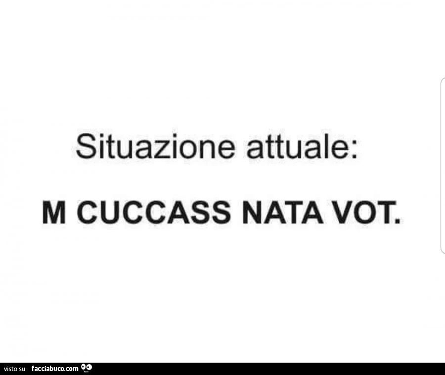 Situazione attuale: m cuccass nata vot