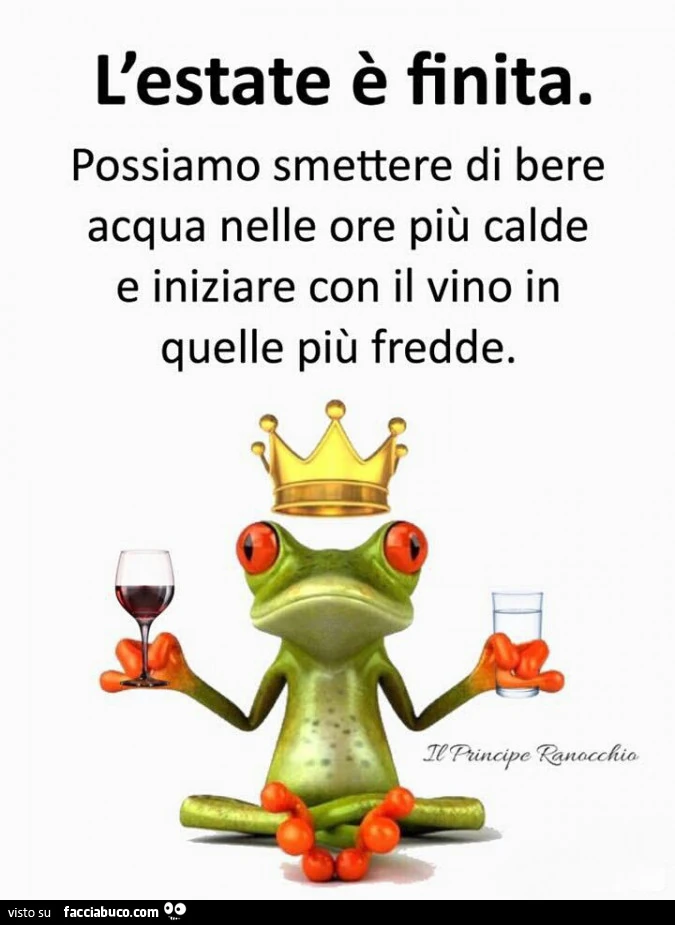 L'estate è finita. Possiamo smettere di bere acqua nelle ore più calde e iniziare con il vino in quelle più fredde