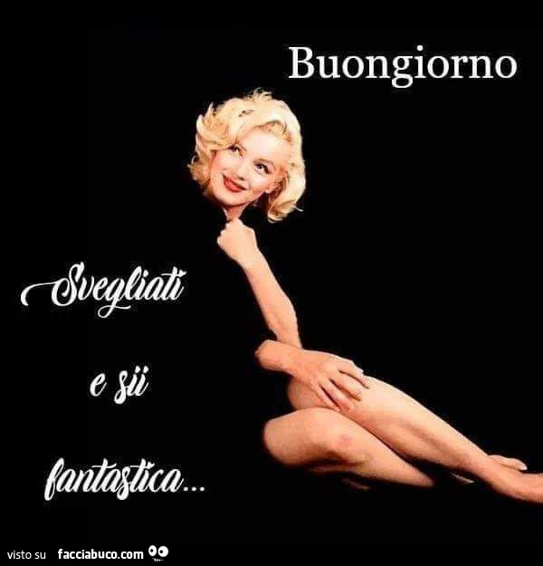 Buongiorno svegliati o sii fantastica