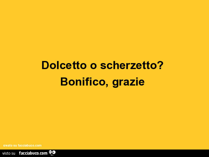 Dolcetto o scherzetto? Bonifico, grazie