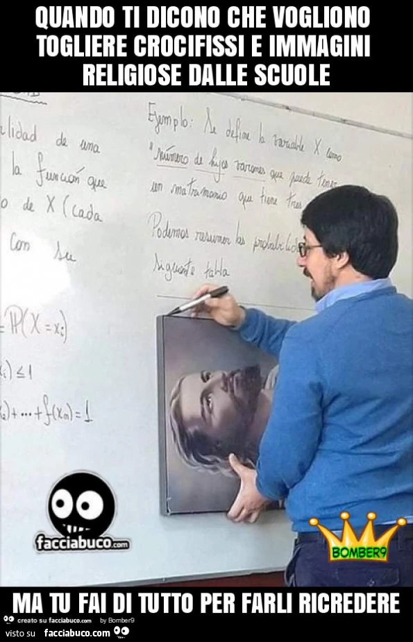 Quando ti dicono che vogliono togliere crocifissi e immagini religiose dalle scuole ma tu fai di tutto per farli ricredere