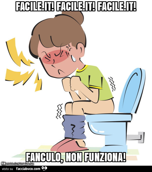 Facile. It! Facile. It! Facile. It! Fanculo, non funziona