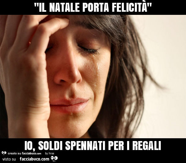 "il natale porta felicità" io, soldi spennati per i regali