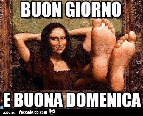 Buon giorno e buona domenica