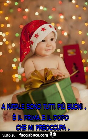 Immagini Dopo Natale.A Natale Sono Tutti Piu Buoni E Il Prima E Il Dopo Che Mi Preoccupa Facciabuco Com