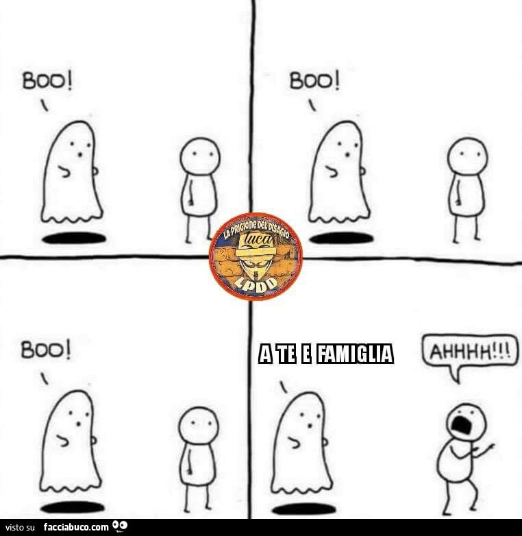 Boo! Boo! A te e famiglia! Ahhh