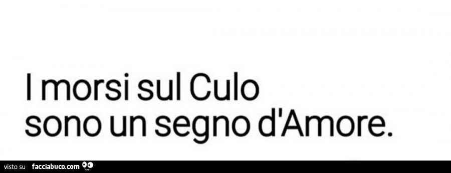 I morsi sul culo sono un segno d'amore