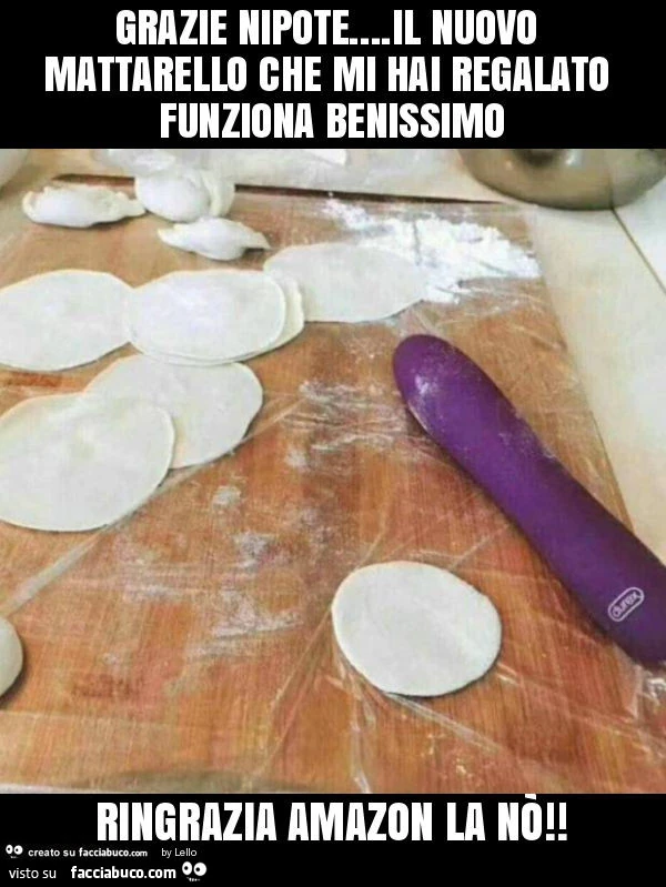 Grazie nipote&hellip; il nuovo mattarello che mi hai regalato funziona benissimo ringrazia amazon la nò