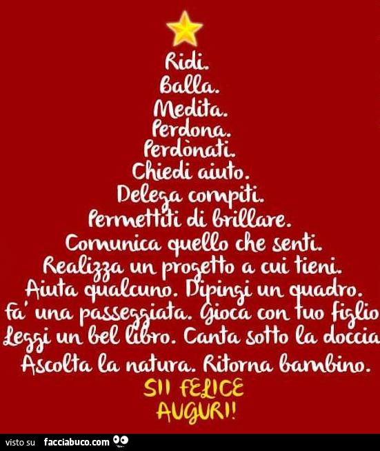 Ridi balla medita perdona perdonati. Sii felice auguri